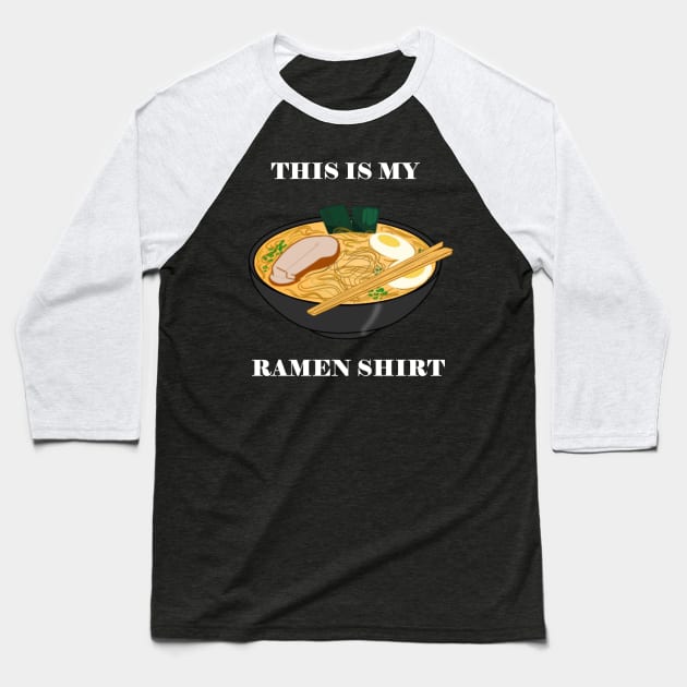 This is my Ramen Shirt Baseball T-Shirt by DRevStudios 